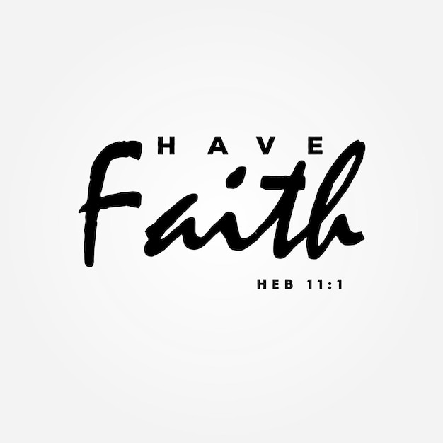 Positive lettering Have Faith