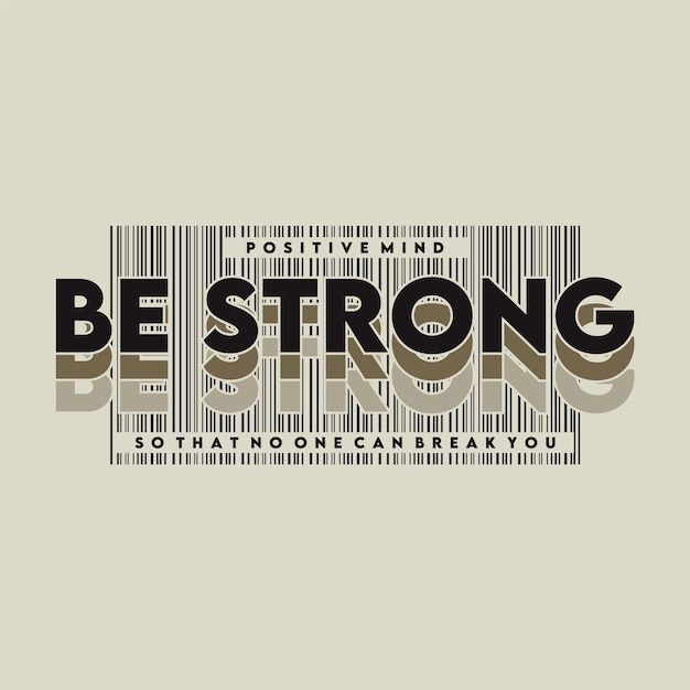 positive mind be strong slogan graphic t shirt typography vector