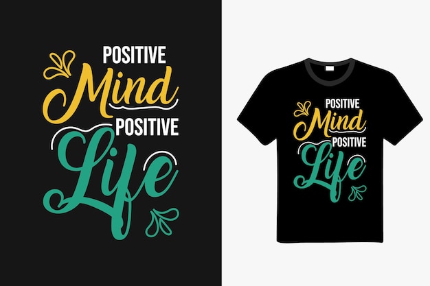 Positive mind positive life tshirt design motivation quotes Typography tshirt