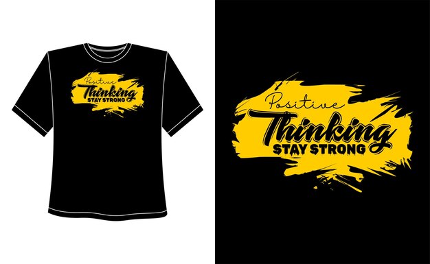 Positive Thinking Stay Strong vector typography tshirt design for printed tshirts