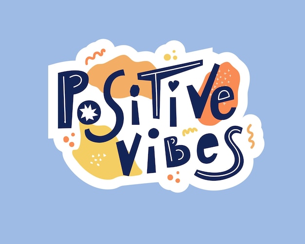 Positive vibes hand drawn lettering.