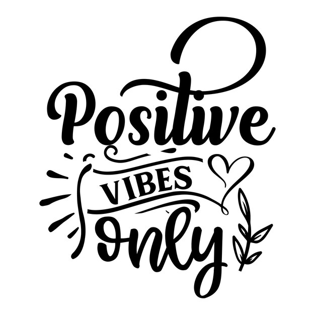 Vector positive vibes only svg motivational svg design inspirational svg design