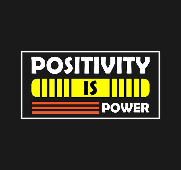 Positivity is power typography t shirt design