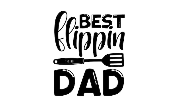 A poster for the best flippin dad.