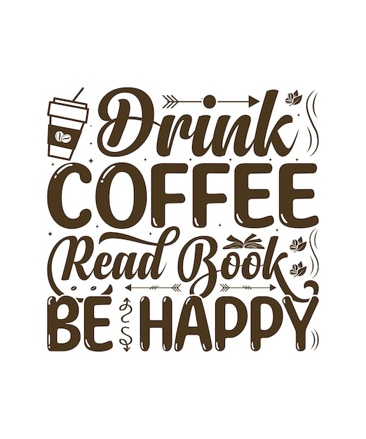 A poster for a coffee shop that says drink coffee read book.