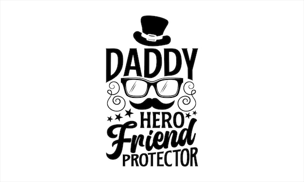 A poster for daddy hero friend protector.