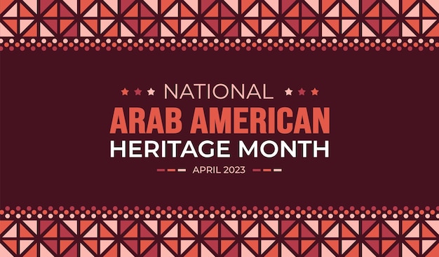 Vector a poster for the national arab american heritage month april 202.