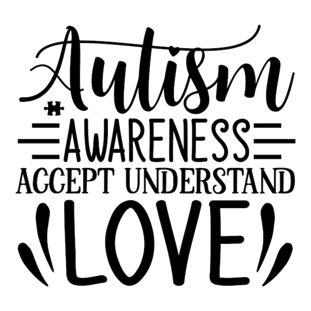 Vector a poster that says autism awareness and accept understand love.