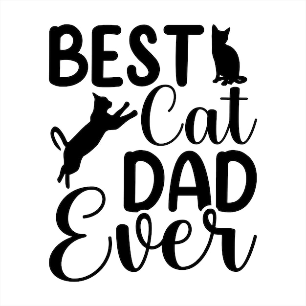 A poster that says best cat dad ever.