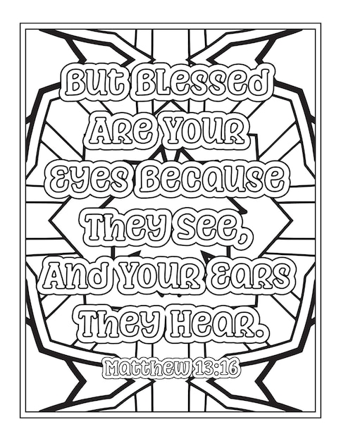 A poster that says'but blessed are your eyes because they see and your ears they hear '