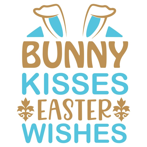 A poster that says bunny kisses easter wishes.