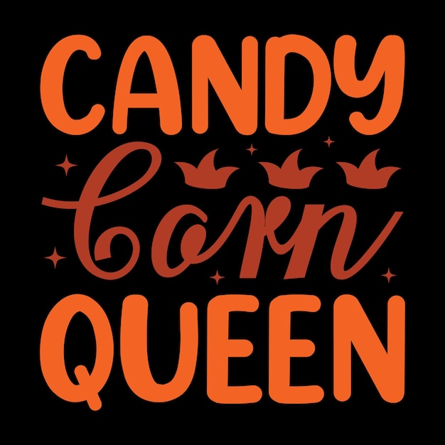 Vector a poster that says candy corn queen on it