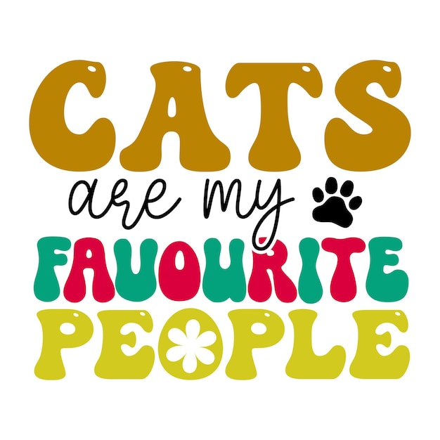 A poster that says cats are my favourite people.