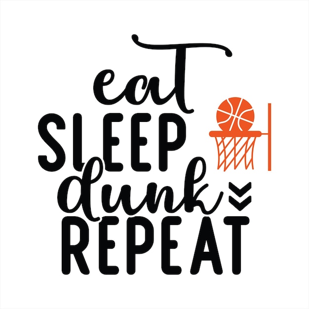 A poster that says " eat sleep dunk repeat " on it.