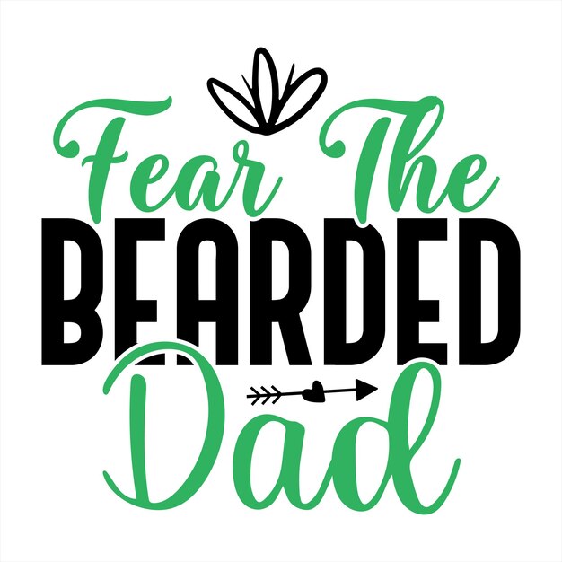 A poster that says fear the bearded dad on it.