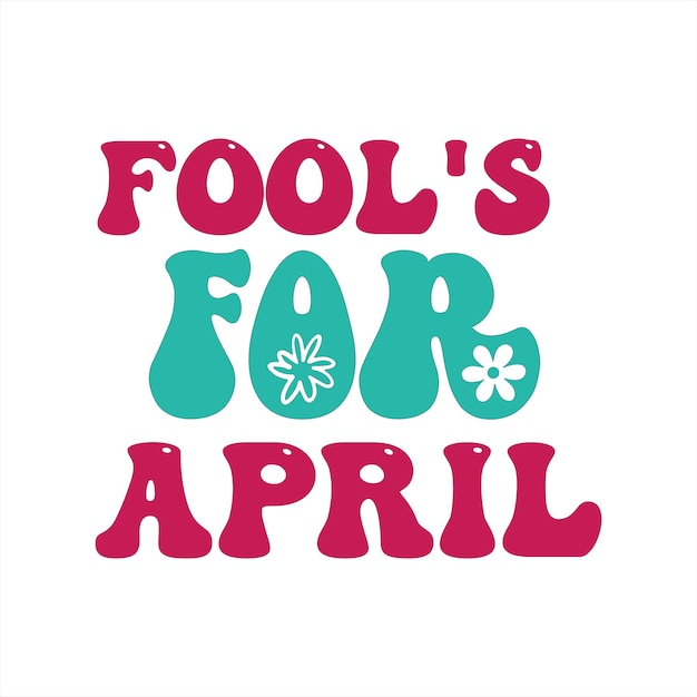 A poster that says " fool's for april "