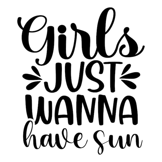 A poster that says girls just wanna have sun.