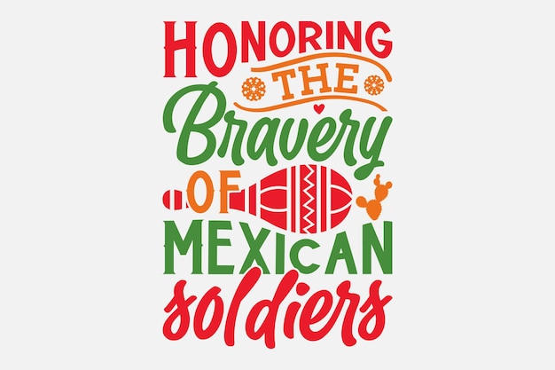 Vector a poster that says honoring the brave of mexican soldiers.