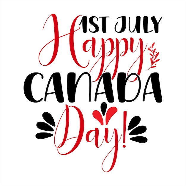 A poster that says " i have july happy canada day! "