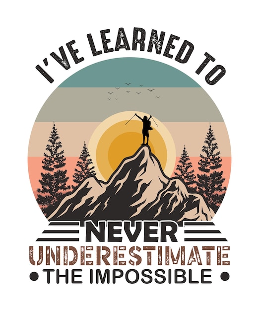 Vector a poster that says ive learned to never understand the impossible impossible impossible