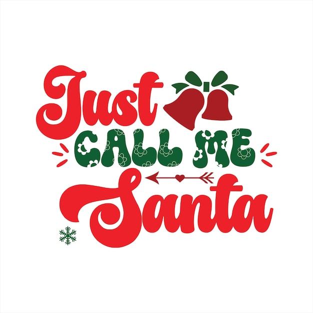 A poster that says just call me santa.