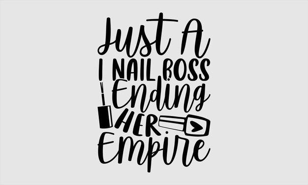 A poster that says just a nail boss ending her empire.