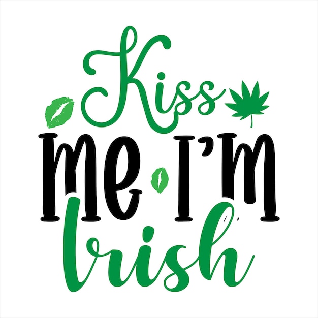 A poster that says kiss me'm irish on it