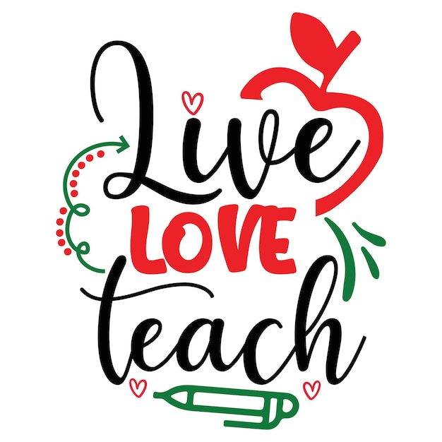 Vector a poster that says live love teach.