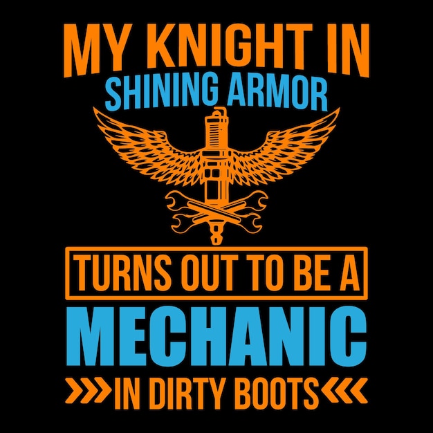 A poster that says my knight in shining armor turns out to be a mechanic in dirty boots.