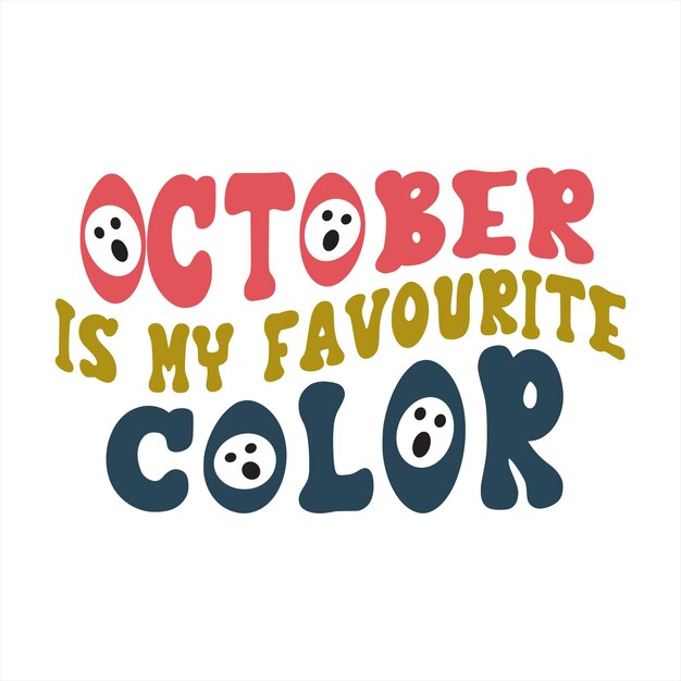 Vector a poster that says october is my favourite color.