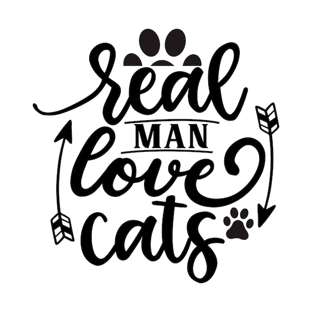 A poster that says real man love cats.