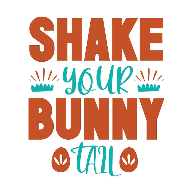 A poster that says " shake your bunny tall " on it.