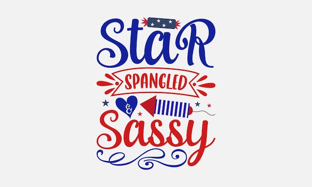 A poster that says star spangled sassy.