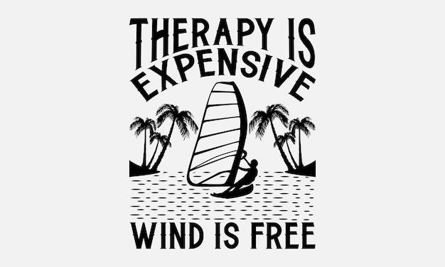 Vector a poster that says therapy is expensive wind is free.