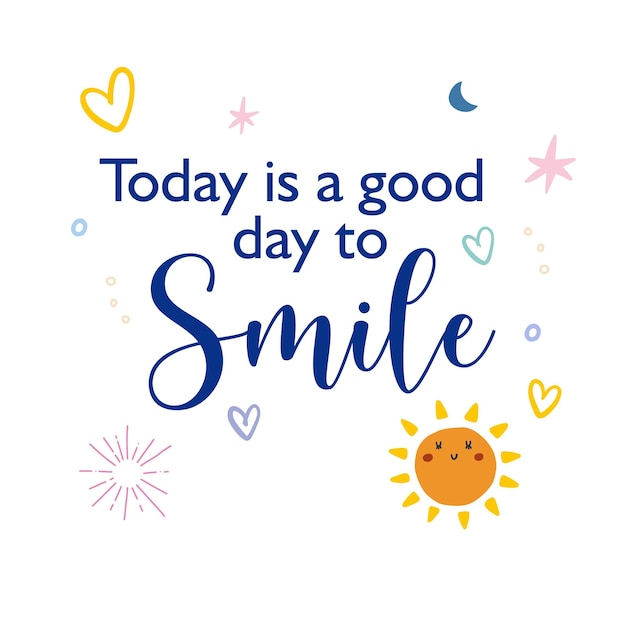 Vector a poster that says today is a good day to smile motivacional quote