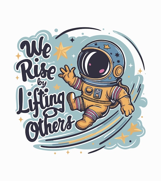 a poster that says we rise and lift others by others