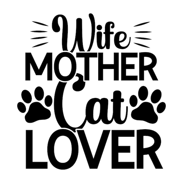 A poster that says'wife cat lover'on it