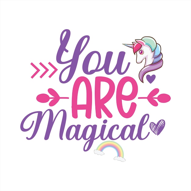 A poster that says you are magical on it