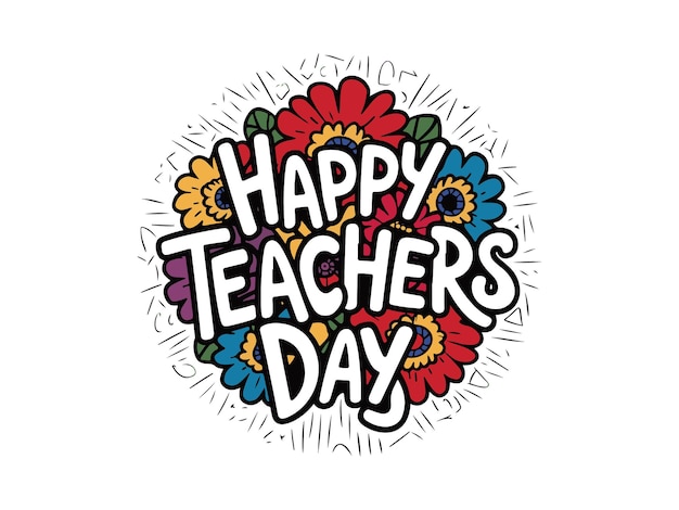 a poster with a colorful flower on it that says happy teachers day