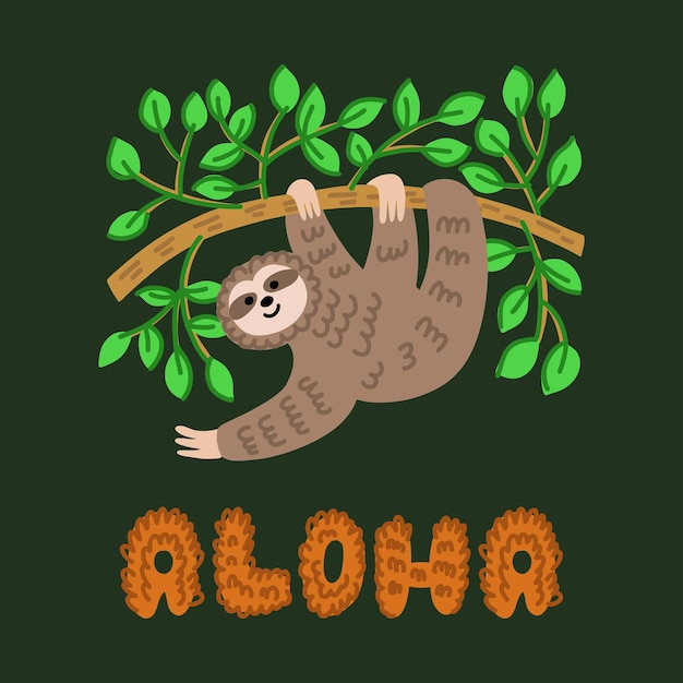 A poster with convex letters and a funny sloth hanging on a tree Lettering aloha