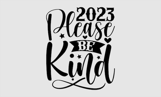 A poster with the phrase " 2022 be kind " on it.