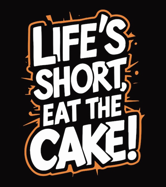 a poster with a quote about lifes shortcake