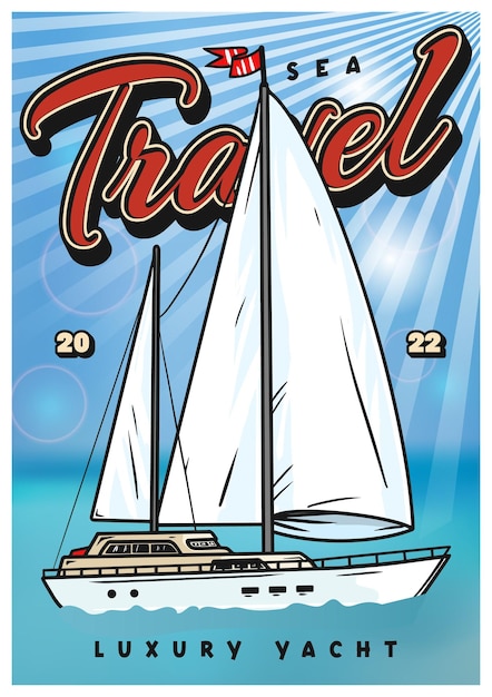 Poster with sailing yacht with white sails in the open ocean Colorful travel vector