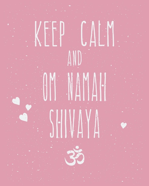 Poster with symbol om and mantra Keep Calm and Om Namah Shivaya Vector illustration