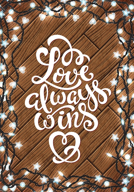 Poster with with hand-drawn lettering, love always wins