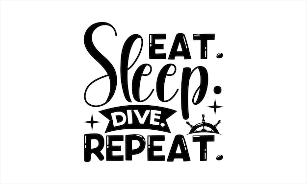 A poster with the words sleep dive, repeat.