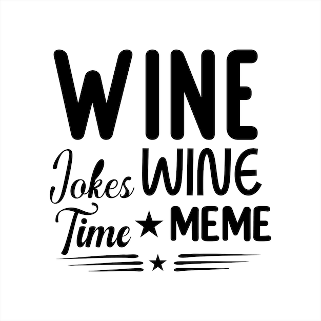 Vector a poster with the words wine jokes wine time meme.