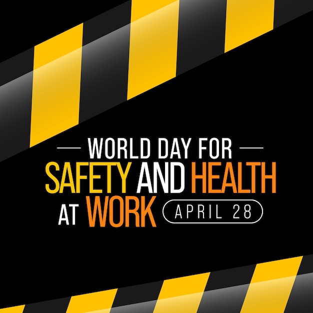 A poster for world day for safety and health at work