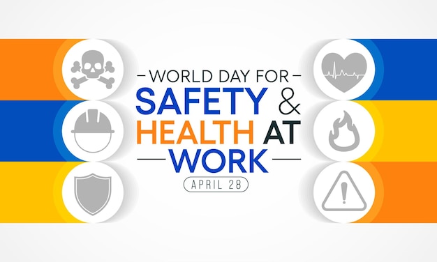 A poster for world day for safety and health at work