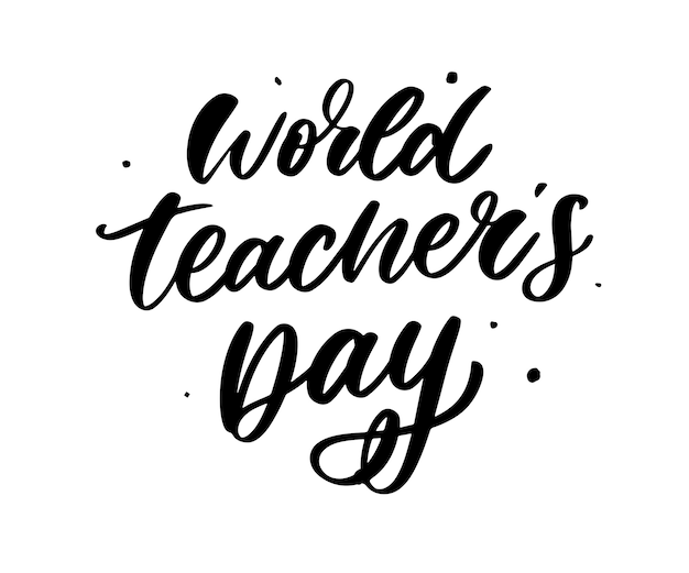 Poster for world Teacher's Day lettering calligraphy brush illustration.